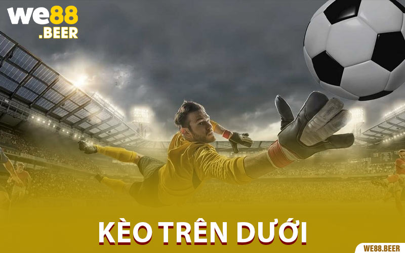Kèo Trên Dưới