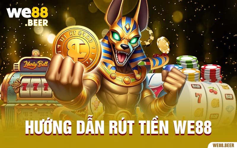 Hướng dẫn rút tiền We88